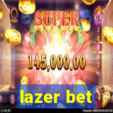 lazer bet